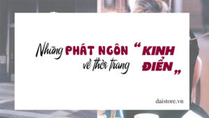 câu nói hay về thời trang, phát ngôn kinh điển về thời trang, câu nói về thời trang,